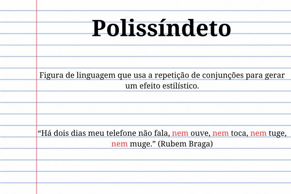 Definição e exemplo do polissíndeto, uma figura de linguagem que usa a repetição de conjunções.