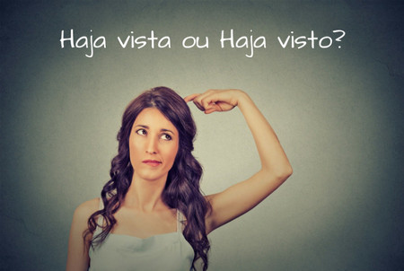 “Haja vista” é uma expressão consagrada pela gramática da língua portuguesa